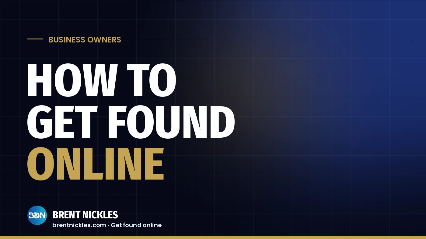 Navy title card with the words "How to Get Found Online", "Online" in gold, and the Brent Nickles BDN logo