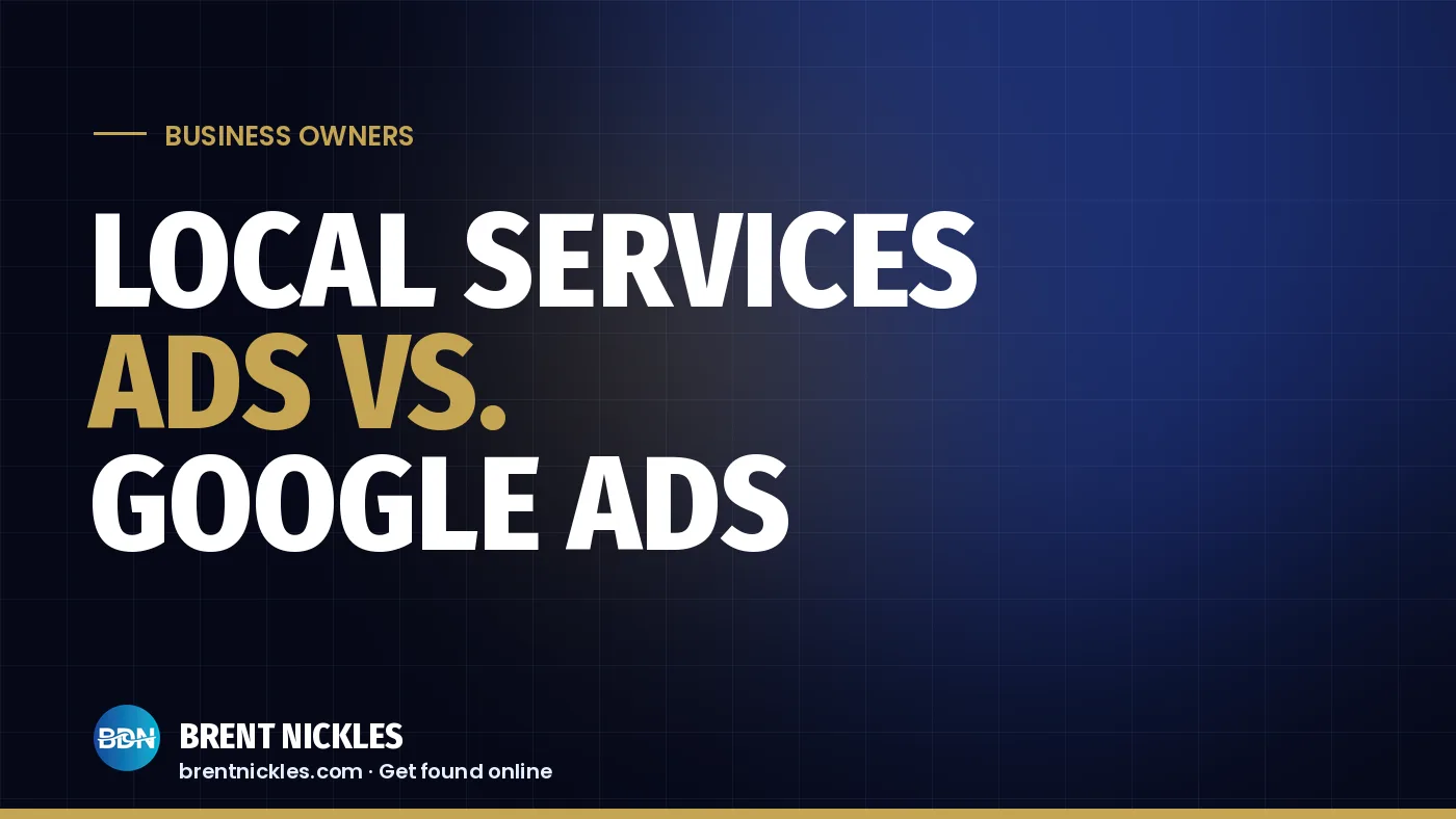 Navy title card with the words "Local Services Ads vs. Google Ads", "Ads vs." in gold, and the Brent Nickles BDN logo